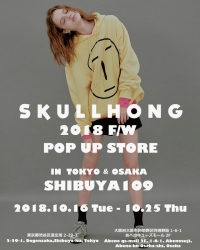 『SKULL  HONG  2018 F /W  POP UP STORE 』 渋谷・大阪で同時オープン